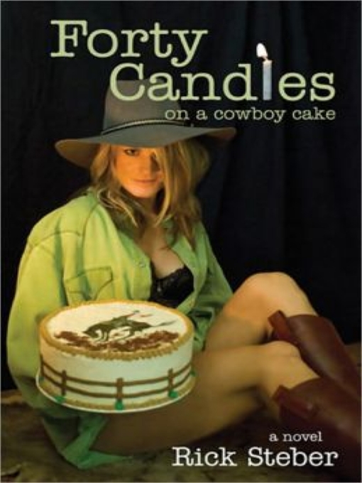 Title details for Forty Candles on a Cowboy Cake by Rick Steber - Available